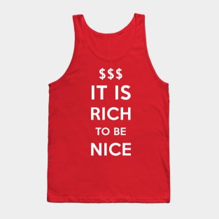 It is rich to be nice! Tank Top